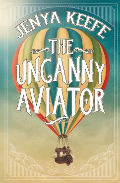 The Uncanny Aviator - Keefe, Jenya