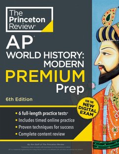 Princeton Review AP World History: Modern Premium Prep, 6th Edition - The Princeton Review