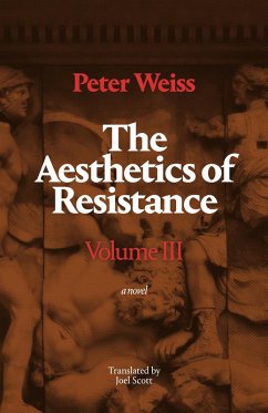 The Aesthetics of Resistance, Volume III - Weiss, Peter
