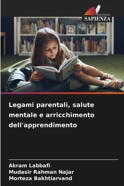 Legami parentali, salute mentale e arricchimento dell'apprendimento - Labbafi, Akram;Rahman Najar, Mudasir;Bakhtiarvand, Morteza