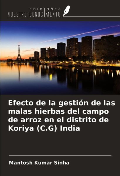 Efecto de la gestión de las malas hierbas del campo de arroz en el distrito de Koriya (C.G) India Efecto de la gestión de las malas hierbas del campo de arroz en el distrito de Koriya (C.G) India