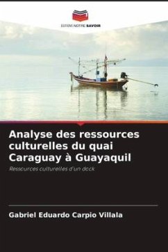 Analyse des ressources culturelles du quai Caraguay à Guayaquil - Carpio Villala, Gabriel Eduardo