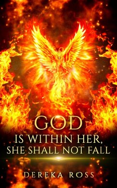 GOD IS WITHIN HER, SHE SHALL NOT FALL - Ross, Dereka