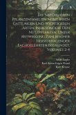 Die Natürlichen Pflanzenfamilien Nebst Ihren Gattungen Und Wichtigeren Arten, Insbesondere Den Nutzpflanzen, Unter Mitwirkung Zahlreicher Hervorragender Fachgelehrten Begründet, Volumes 2-4