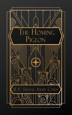 The Homing Pigeon - Army Signal Corps, The United States