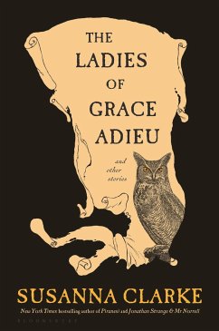 The Ladies of Grace Adieu and Other Stories - Clarke, Susanna