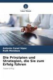 Die Prinzipien und Strategien, die Sie zum Erfolg führen