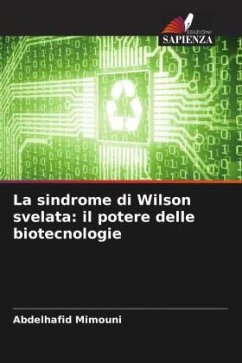 La sindrome di Wilson svelata: il potere delle biotecnologie - Mimouni, Abdelhafid