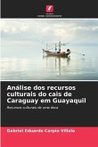Análise dos recursos culturais do cais de Caraguay em Guayaquil