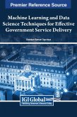 Machine Learning and Data Science Techniques for Effective Government Service Delivery
