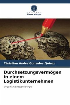 Durchsetzungsvermögen in einem Logistikunternehmen - Gonzales Quiroz, Christian Andre