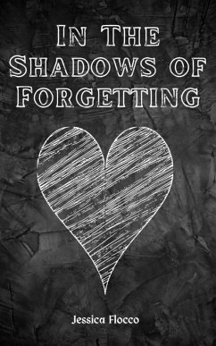 In The Shadows of Forgetting - Flocco, Jessica