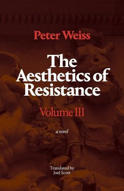 The Aesthetics of Resistance, Volume III - Weiss, Peter