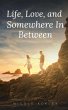 Life, Love, and Somewhere In Between - Bild 1
