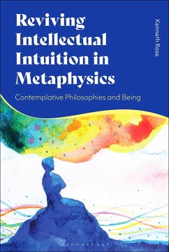 Reviving Intellectual Intuition in Metaphysics - Rose, Kenneth