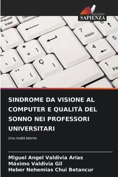 SINDROME DA VISIONE AL COMPUTER E QUALITÀ DEL SONNO NEI PROFESSORI UNIVERSITARI - Valdivia Arias, Miguel Angel;Valdivia Gil, Máximo;Chui Betancur, Heber Nehemias