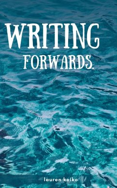 writing forwards. - Keiko, Lauren