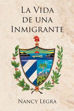 LA VIDA DE UNA INMIGRANTE - Legra, Nancy