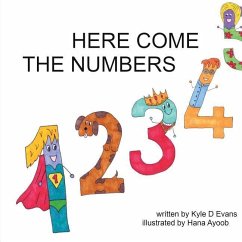 Here Come the Numbers - Evans, Kyle D