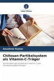 Chitosan-Partikelsystem als Vitamin-C-Träger