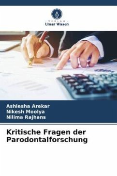 Kritische Fragen der Parodontalforschung - Arekar, Ashlesha;Moolya, Nikesh;Rajhans, Nilima