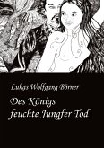 Des Königs feuchte Jungfer Tod