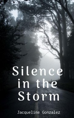 Silence in the Storm - Gonzalez, Jacqueline