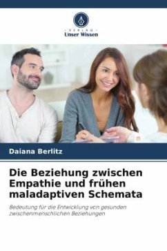 Die Beziehung zwischen Empathie und frühen maladaptiven Schemata - Berlitz, Daiana