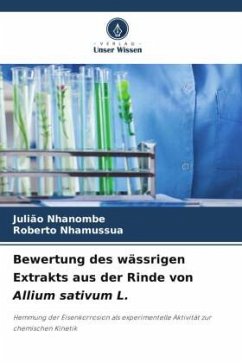 Bewertung des wässrigen Extrakts aus der Rinde von Allium sativum L. - Nhanombe, Julião;Nhamussua, Roberto