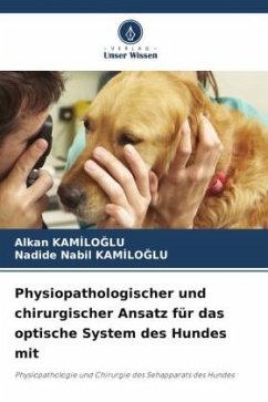 Physiopathologischer und chirurgischer Ansatz für das optische System des Hundes mit - Kamiloglu, Alkan;KAMILOGLU, Nadide Nabil