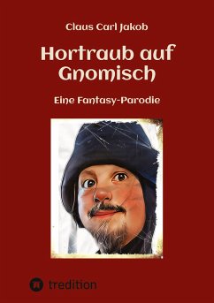 Hortraub auf Gnomisch - Jakob, Claus Carl