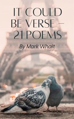 It Could Be Verse - 21 Poems - Whait, Mark