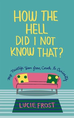 How the Hell Did I Not Know That? - Frost, Lucie