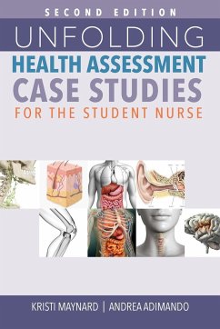 Unfolding Health Assessment Case Studies for the Student Nurse, Second Edition - Adimando, Andrea; Maynard, Kristi