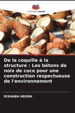 De la coquille à la structure : Les bétons de noix de coco pour une construction respectueuse de l'environnement - Arora, Rishabh