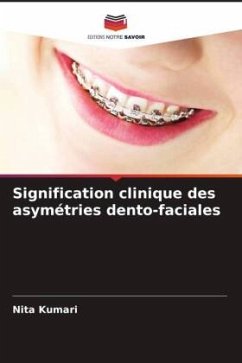 Signification clinique des asymétries dento-faciales - Kumari, Nita