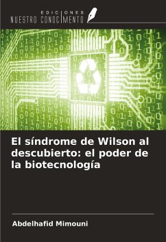 El síndrome de Wilson al descubierto: el poder de la biotecnología - Mimouni, Abdelhafid