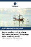 Analyse der kulturellen Ressourcen des Caraguay-Kais in Guayaquil