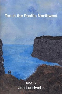 Tea in the Pacific Northwest - Landwehr, Jim