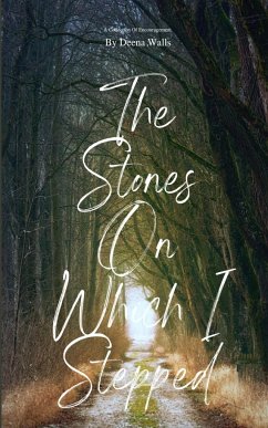 The Stones On Which I Stepped - Walls, Deena