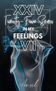 XXIV Twenty-Four Seven, In my feelings VII - A. O. U Intra Muse Collective