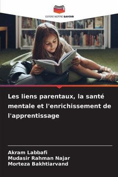 Les liens parentaux, la santé mentale et l'enrichissement de l'apprentissage - Labbafi, Akram;Rahman Najar, Mudasir;Bakhtiarvand, Morteza