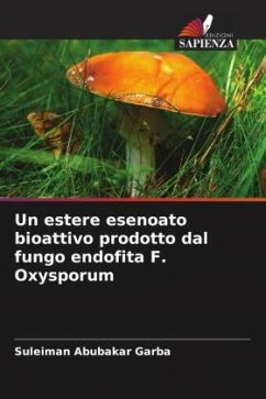 Un estere esenoato bioattivo prodotto dal fungo endofita F. Oxysporum - Garba, Suleiman Abubakar