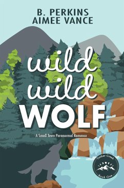 Wild Wild Wolf - Perkins, B.; Vance, Aimee