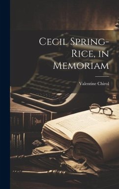 Cecil Spring-Rice, in Memoriam - Chirol, Valentine