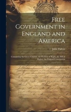 Free Government in England and America - Fulton, John