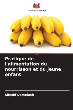 Pratique de l'alimentation du nourrisson et du jeune enfant - Demelash, Sileshi