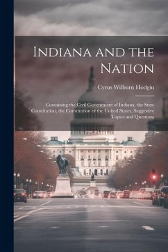Indiana and the Nation - Hodgin, Cyrus Wilburn