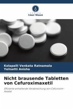 Nicht brausende Tabletten von Cefuroximaxetil - Venkata Ratnamala, Kolapalli;Anisha, Yelisetti