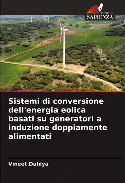 Sistemi di conversione dell'energia eolica basati su generatori a induzione doppiamente alimentati Sistemi di conversione dell'energia eolica basati su generatori a induzione doppiamente alimentati
